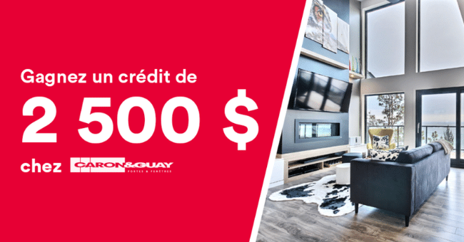 Gagnez 2’500$ pour des portes et fenêtres chez Caron &amp; Guay