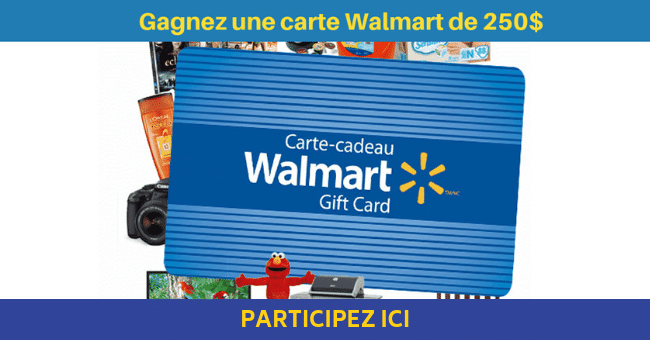 Une carte cadeau Walmart de 250$ à remporter !