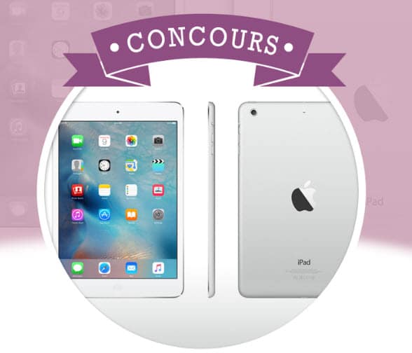 Un iPad mini de 230$ à remporter !