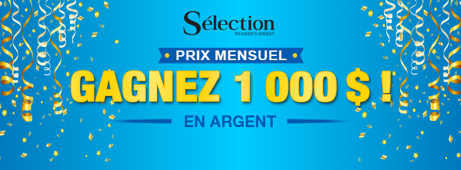Gagnez un prix mensuel de 1000$ !