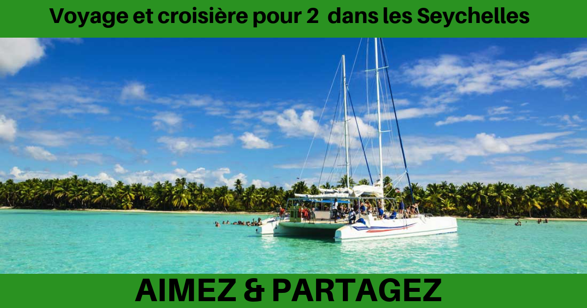 Voyage et croisière pour 2 personnes dans les Seychelles de 15 000$ à remportez !