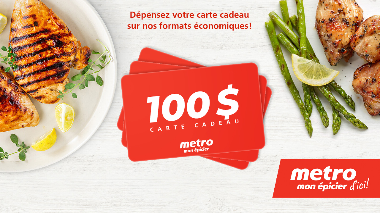 Gagnez l'une des 25 cartes cadeaux épicerie Metro de 100$ !