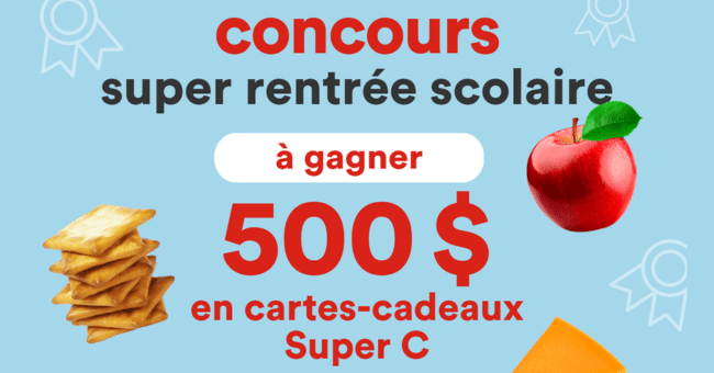 Gagnez 500$ en cartes cadeaux épicerie Super C