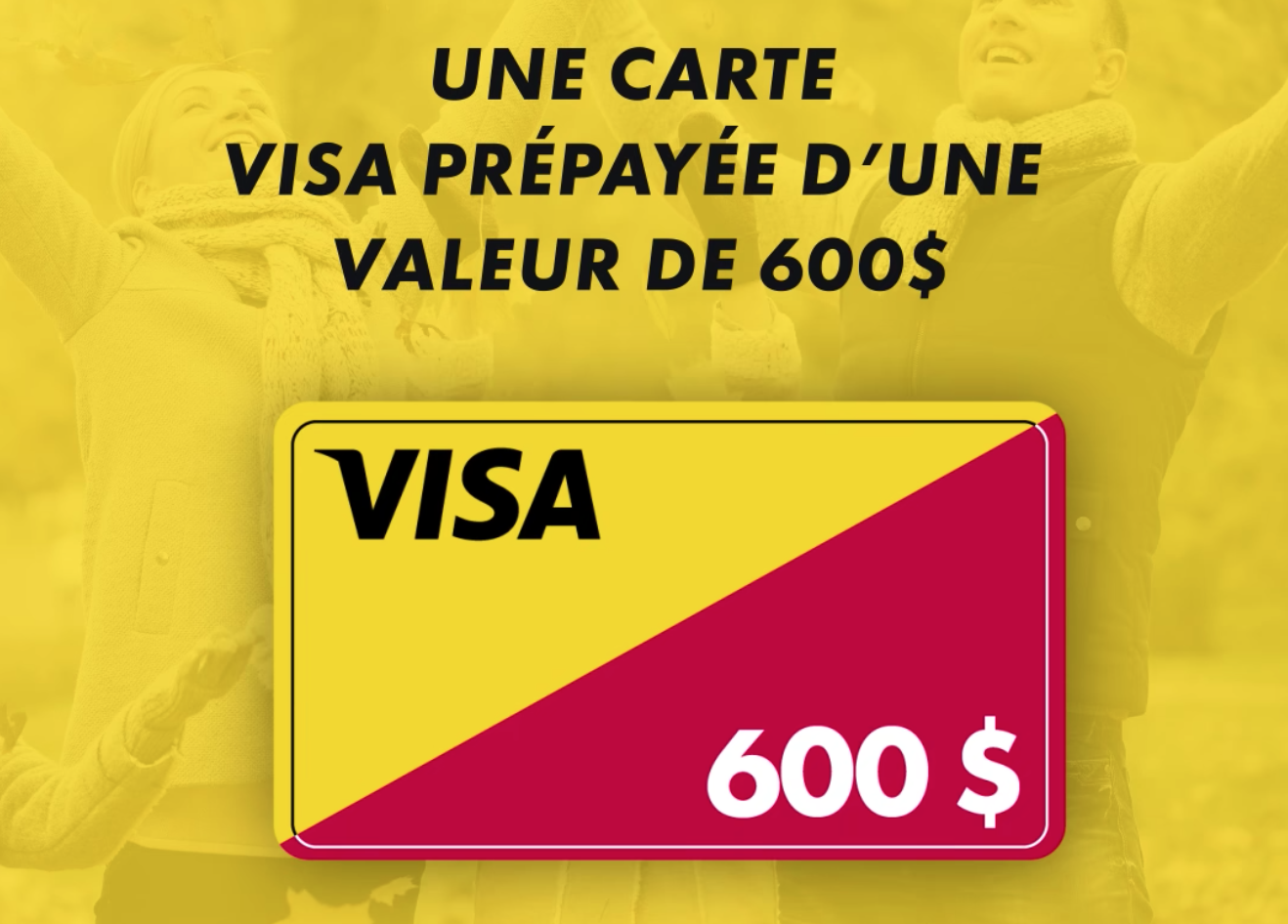Gagnez une carte prépayée Visa de 600$ !