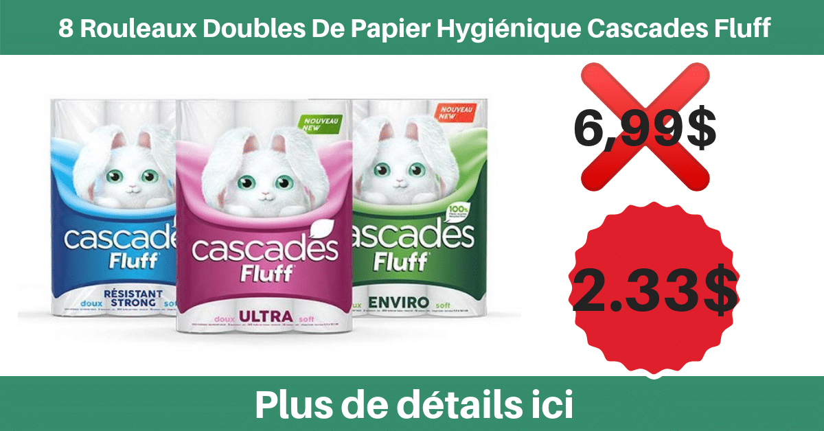 Emballage De 8 Rouleaux Doubles De Papier Hygiénique Cascades Fluff À 2.33$ Au Lieu De 6,99$