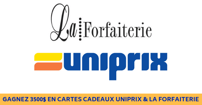 A gagner : 20 certificats cadeaux La Forfaiterie et Uniprix de 100$-250$ !