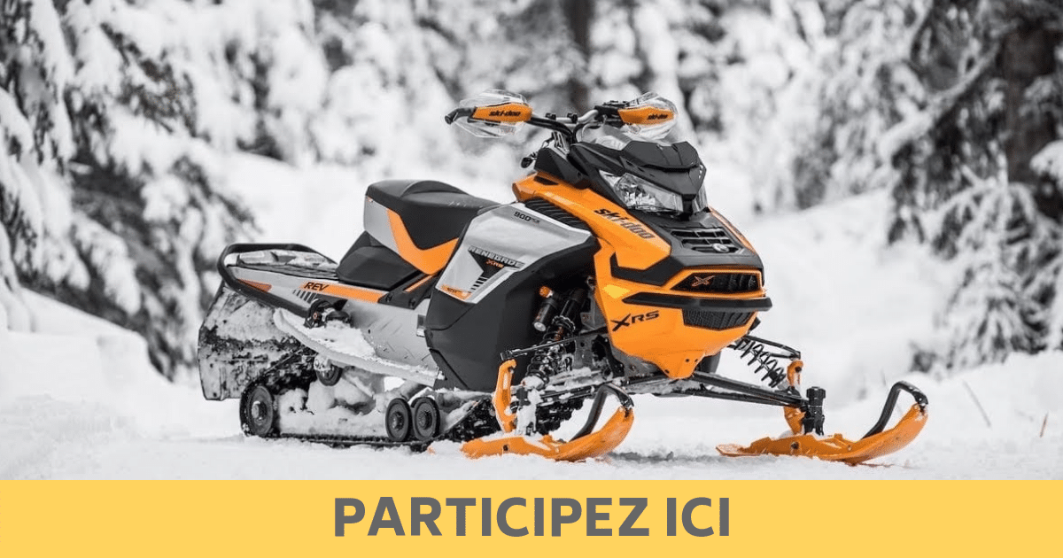 Une motoneige Ski-Doo ou un véhicule Can‐Am à remporter !