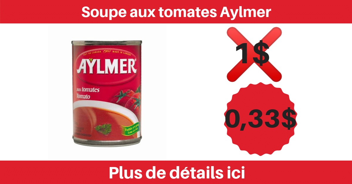 Obtenez la soupe aux tomates Aylmer à 33¢ seulement!