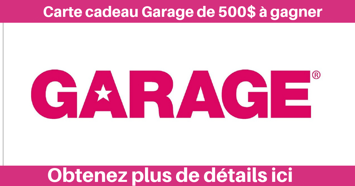 Carte cadeau Garage de 500$ à gagner